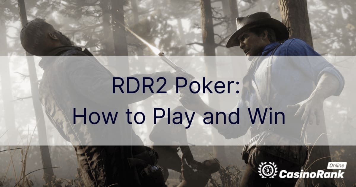 RDR2 pokers: kā spēlēt un uzvarēt