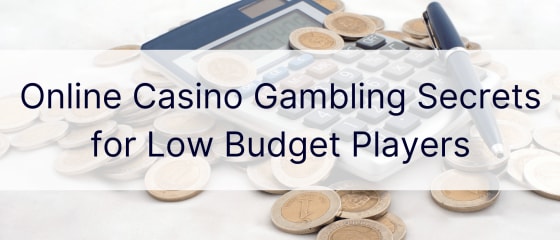 Tiešsaistes kazino azartspēļu noslēpumi zema budžeta spēlētājiem