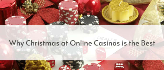 Kāpēc Ziemassvētki tiešsaistes kazino ir vislabākie